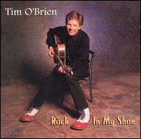 Tim O'Brien - Rock in My Shoe lyrics