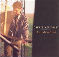 Chris Knight - The Jealous Kind lyrics
