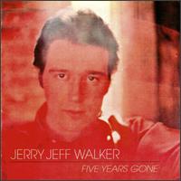 Jerry Jeff Walker - Five Years Gone lyrics