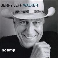 Jerry Jeff Walker - Scamp lyrics