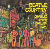 The Charles River Valley Boys - Beatle Country [Collectors' Choice] lyrics