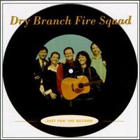 Dry Branch Fire Squad - Just for the Record lyrics