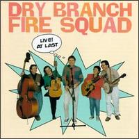Dry Branch Fire Squad - Live! at Last lyrics