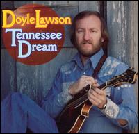 Doyle Lawson - Tennessee Dream lyrics
