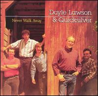 Doyle Lawson - Never Walk Away lyrics