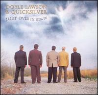 Doyle Lawson - Just Over in Heaven lyrics