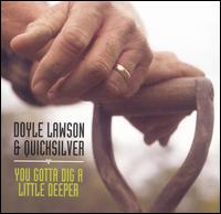 Doyle Lawson - You Gotta Dig a Little Deeper lyrics