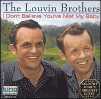The Louvin Brothers - I Don't Believe You've Met My Baby lyrics