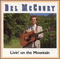 Del McCoury - Livin' on the Mountain lyrics