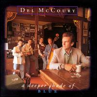 Del McCoury - A Deeper Shade of Blue lyrics