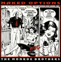 The Monroe Brothers - Naked Options lyrics