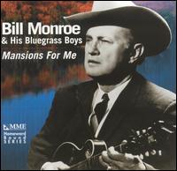 Bill Monroe - Mansions for Me lyrics
