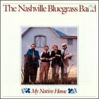 The Nashville Bluegrass Band - My Native Home lyrics
