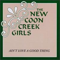 New Coon Creek Girls - Ain't Love a Good Thing lyrics