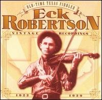 Eck Robertson - Old Time Texas Fiddler 1922-1929 lyrics