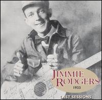 Jimmie Rodgers - Last Sessions, 1933 lyrics