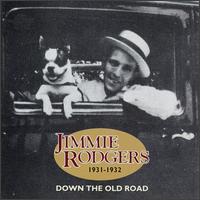Jimmie Rodgers - Vol. 6: Down the Old Road 1931-32 lyrics