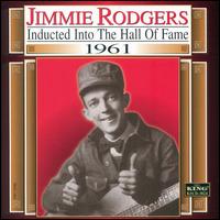 Jimmie Rodgers - Country Music Hall of Fame: 1961 lyrics