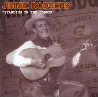 Jimmie Rodgers - Standing on the Corner lyrics