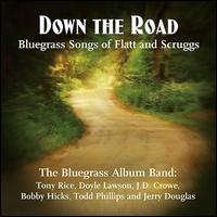 The Bluegrass Album Band - Down the Road: Songs of Flatt and Scruggs lyrics