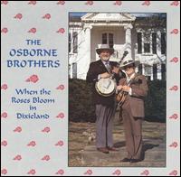 Osborne Brothers - When the Rose Bloom in Dixieland lyrics