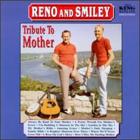 Reno & Smiley - Tribute to Mother lyrics