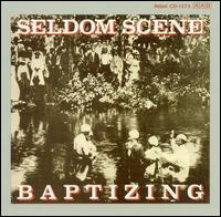 The Seldom Scene - Baptizing lyrics