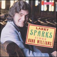 Larry Sparks - Larry Sparks Sings Hank Williams lyrics