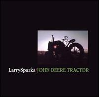 Larry Sparks - John Deere Tractor lyrics