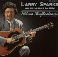Larry Sparks - Silver Reflections lyrics