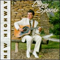 Larry Sparks - New Highway lyrics