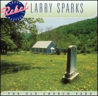Larry Sparks - Old Church Yard lyrics