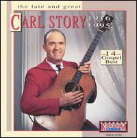 Carl Story - Late and Great Carl Story lyrics