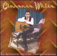 Clarence White - 33 Acoustic Guitar Instrumentals lyrics