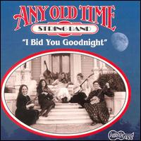 Any Old Time String Band - I Bid You Goodnight lyrics