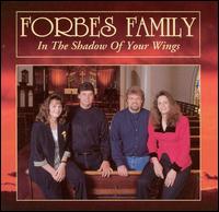 The Forbes Family - In the Shadow of Your Wings lyrics