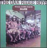 The Oak Ridge Boys - Y'all Come Back Saloon lyrics
