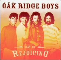 The Oak Ridge Boys - Day of Rejoicing lyrics
