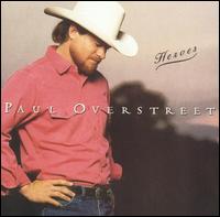 Paul Overstreet - Heroes lyrics