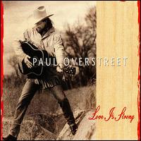 Paul Overstreet - Love Is Strong lyrics
