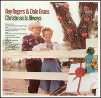 Roy Rogers - Christmas Is Always lyrics