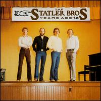 The Statler Brothers - Years Ago lyrics
