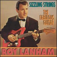Roy Lanham - Sizzling Strings/The Fabulous Guitar lyrics