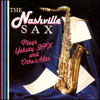 Nashville Sax - Plays Yakety Sax & Other Hits lyrics