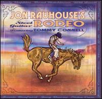 Jon Rauhouse - Steel Guitar Rodeo lyrics