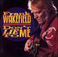 Frank Wakefield - Don't Lie to Me lyrics