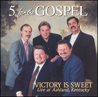 Five for the Gospel - Victory Is Sweet lyrics