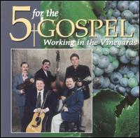 Five for the Gospel - Working in the Vineyards lyrics