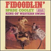 Spade Cooley - Fidoodlin' lyrics