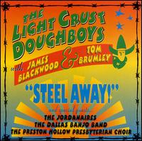 The Light Crust Doughboys - Steel Away! lyrics